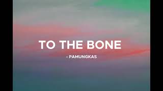 To the bone  Pamungkas lyrics [upl. by Genovera]