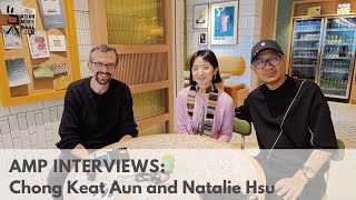 AMP Interviews Chong Keat Aun and Natalie Hsu [upl. by Tiny510]