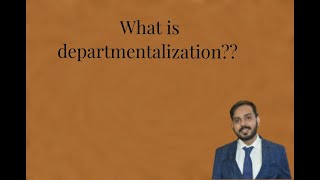 What Is Departmentalization [upl. by Anoyet968]