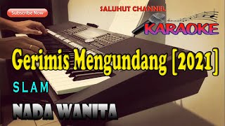 GERIMIS MENGUNDANG ll KARAOKE SLOW ROCK MALAYSIA ll SLAM ll NADA WANITA CDO [upl. by Ynnot941]