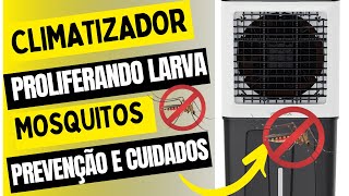 Climatizador proliferando larva de mosquitos prevenção  cuidados e limpeza do Climatizador [upl. by Orsa]