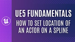 UE5 Fundamentals Series How to Set the Location of an Actor or Component on a Spline [upl. by Docilu]