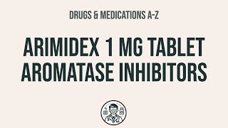 How to use Arimidex 1 Mg Tablet Aromatase Inhibitors  Explain UsesSide EffectsInteractions [upl. by Leitnahs]