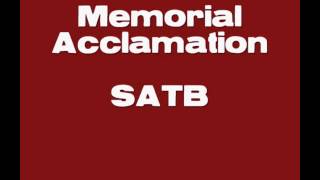 Memorial Acclamation SATB [upl. by Nnylharas]