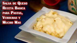 Salsa de Queso Receta Basica para Pastas Verduras y Mucho Mas [upl. by Cotterell]