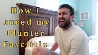 How I cured my Planter Fasciitis [upl. by Eaned]