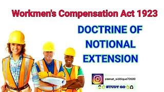 DOCTRINE OF NOTIONAL EXTENSION IN WORKMENS COMPENSATION ACT 1923 IN HINDI FOR LLB [upl. by Dott]