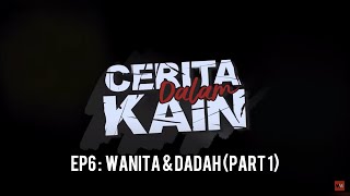 Wanita amp Dadah Bahagian 1  Cerita Dalam Kain EP6 [upl. by Sandberg]