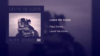 Flipp Dinero  Leave Me Alone Slowed [upl. by Essila]