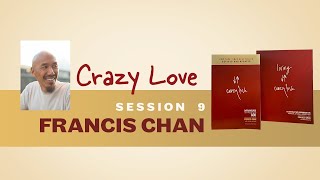 Crazy Love Session 9  Francis Chan  Christian Book Bible Study [upl. by Rigby]