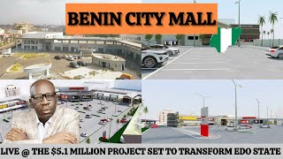 The 51 Million BENIN CITY MALL Project Transforming BENIN CITY EDO STATE [upl. by Niar]