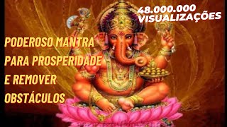 PODEROSO MANTRA PARA PROSPERIDADE E REMOVER OBSTÁCULOS Lord Ganesha Mantra De Ganesha [upl. by Enyt]