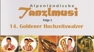 Goldener Hochzeitswalzer alpenländische Tanzlmusi [upl. by Adnylam830]