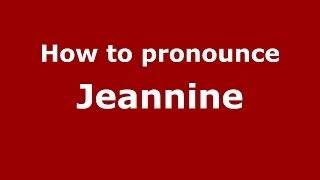 How to pronounce Jeannine French  PronounceNamescom [upl. by Nas594]