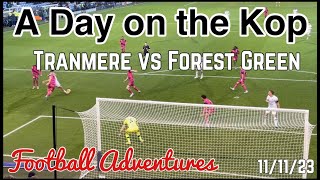 Tranmere Rovers vs Forest Green Rovers  A Day on the Kop [upl. by Libna]