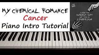 My Chemical Romance  quot Cancer quot Piano Intro Tutorial [upl. by Durr]