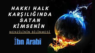 HAKKI HALK KARŞILIĞINDA SATAN KİMSENİN MENZİLİ  İBN ARABÎ  FÜTUHATI MEKKİYYE [upl. by Rozele3]