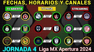 FECHAS HORARIOS y CANALES CONFIRMADOS para los PARTIDOS de la JORNADA 4 Liga MX APERTURA 2024 [upl. by Llet]