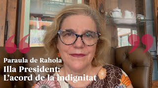 PARAULA DE RAHOLA  Illa President L’acord de la indignitat [upl. by Burgener]