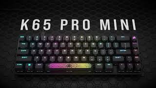 CORSAIR K65 Pro Mini 65 Optical Gaming Keyboard  Boost Your Game [upl. by Kappenne345]