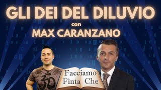 GLI DEI DEL DILUVIO con MAX CARANZANO [upl. by Losse]