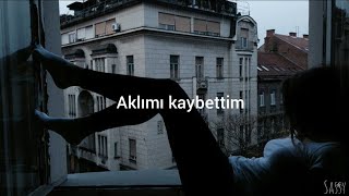 quotI Lost My Mindquot Slowed Türkçe Çeviri [upl. by Kabob172]