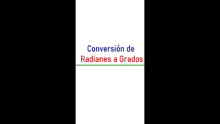 Conversión de Radianes a Grados [upl. by Edahsalof]