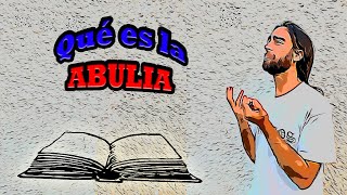 Que es la ABULIA 📉 o FALTA de VOLUNTAD  Diccionario de PSICOLOGIA [upl. by Acissaj906]