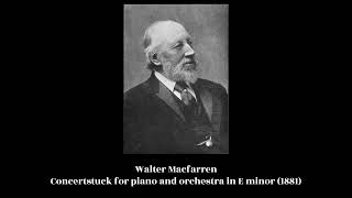 Walter Macfarren  Concertstuck for piano and orchestra in E minor 1881 [upl. by Elleved]