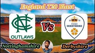 Nottinghamshire v Derbyshire  North Group  Vitality Blast [upl. by Stovall213]