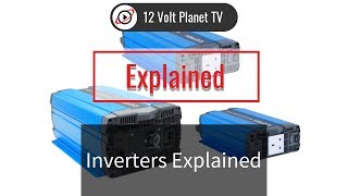 Inverters Explained  12 Volt Planet [upl. by Gibrian602]