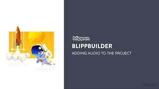 Blippbuilder  Adding audio to your project [upl. by Laumas]