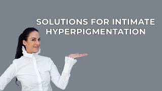 Solutions for Intimate Hyperpigmentation with Dr Sheila Nazarian [upl. by Yboc]