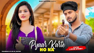 Pyaar Karte Ho Na  Cute Love Story  Stebin B Shreya G  Ruhi amp Kingshuk  Ruhi Official [upl. by Eatnahc]