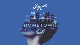 Sheppard  Hometown Official Audio [upl. by Barrow]