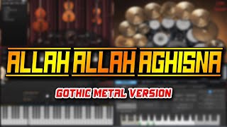 Allah Allah Aghisna Gothic Metal Version [upl. by Alessandro]