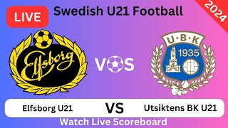 IF Elfsborg U21 Vs Utsiktens BK U21 Live Fotbollsmatch idag Resultattavla  2024 [upl. by Eniamart]