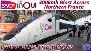 FIRST CLASS AT 300KMH FROM LILLE TO PARIS  TGV DUPLEX REVIEW  FRENCH TRAIN TRIP REPORT [upl. by Rita]