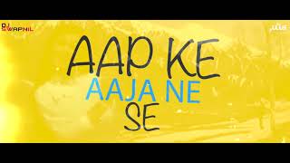 AAP KE AA JANE SE  2K18 REMIX   DJ SWAPNIL amp DJ JULIUS [upl. by Nodnab284]