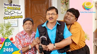 Taarak Mehta Ka Ooltah Chashmah  Episode 2469  Full Episode [upl. by Adnalram302]