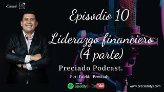 Episodio 10  Liderazgo Financiero 4 parte [upl. by Yniatirb]