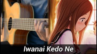 Karakai Jouzu no Takagisan OP  Iwanai Kedo Ne  Yuiko Oohara Guitar [upl. by Eoin]