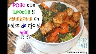 Pollo con brocoli y zanahoria en salsa de ajo y miel  Ros Emely [upl. by Hgielrahc]