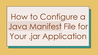 How to Configure a Java Manifest File for Your jar Application [upl. by Aicirtan]