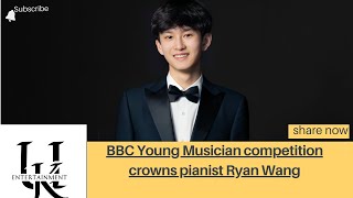 BBC Young Musician competition crowns pianist Ryan Wang [upl. by Greenberg]