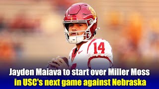 Jayden Maiava to start over Miller Moss in USCs next game against Nebraska [upl. by Fraya920]