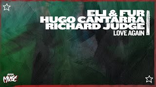 Eli amp Fur x Hugo Cantarra feat Richard Judge  Love Again Extended Mix [upl. by Eed]