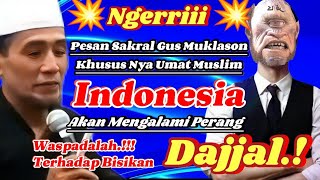 💥Ngeriii💥 Pesan Sakral Gus Mukhlason Khusus Nya Umat Muslim Waspadalah Terhadap Bisikan Dajjal [upl. by Sherer983]