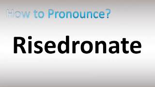 How to Pronounce Risedronate [upl. by Dempsey]