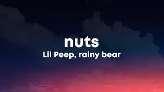 Lil Peep rainy bear  nuts Lyrics quotsame hes overlook me now they on my nutsquot [upl. by Kirsten]